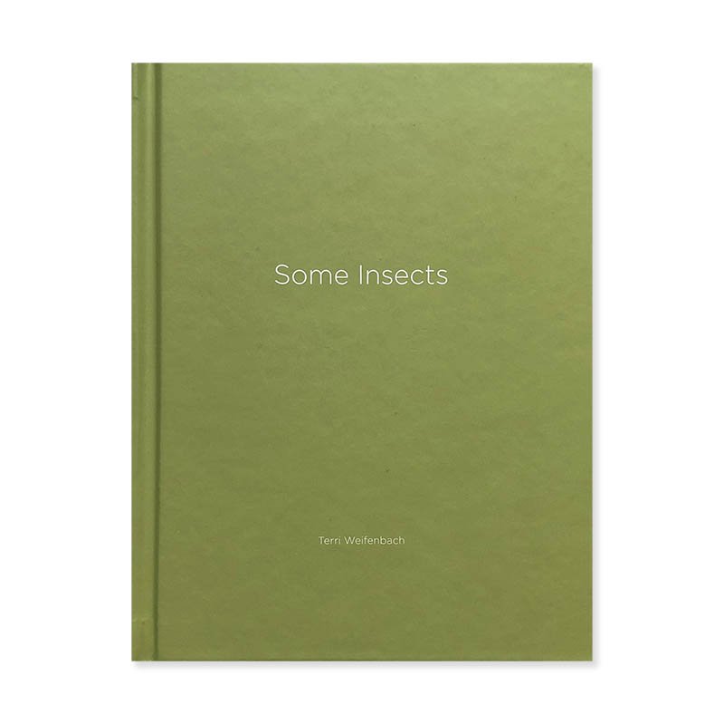 Terri Weifenbach: Some Insects *inscribed copyテリ・ワイフェン