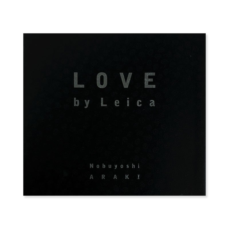Nobuyoshi Araki: LOVE by Leica<br>荒木経惟