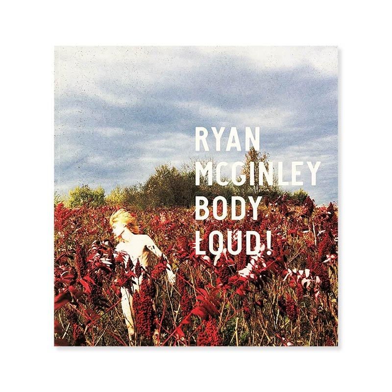 RYAN MCGINLEY: BODY LOUD!ライアン・マッギンレー - 古本買取 2手舎/二手舎 nitesha 写真集 アートブック 美術書  建築