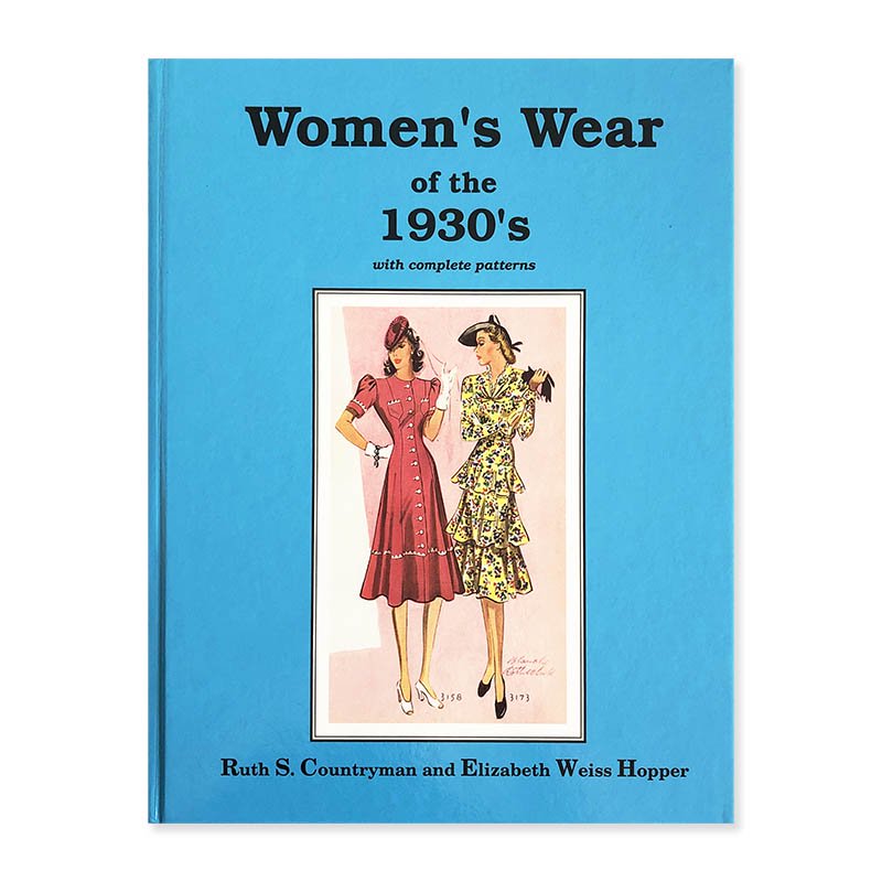 Women's Wear of the 1930's with complete patterns<br>Ruth S. Countryman, Elizabeth Weiss Hopper