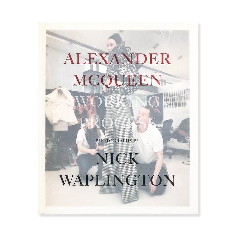 ALEXANDER MCQUEEN: WORKING PROCESS photographs by Nick Waplington<br>쥭ޥå ˥åץȥ