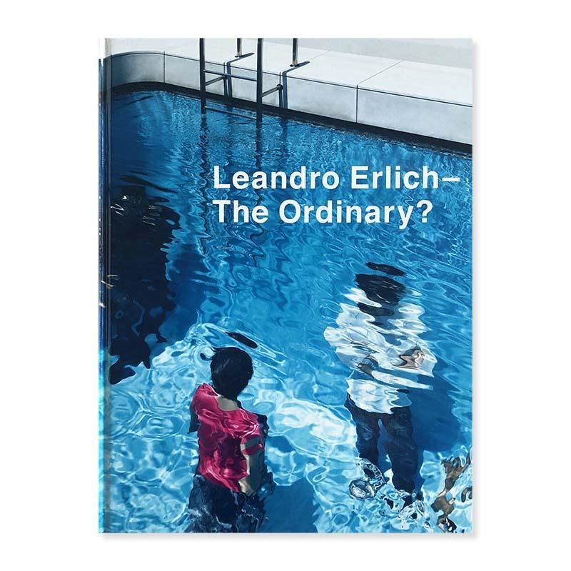 Leandro Erlich: The Ordinary?ありきたりの？ レアンドロ・エルリッヒ