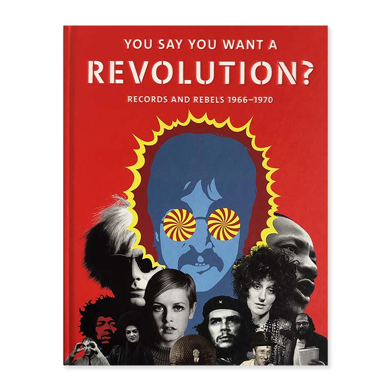 YOU SAY YOU WANT A REVOLUTION?: RECORDS AND REBELS 1966-1970
