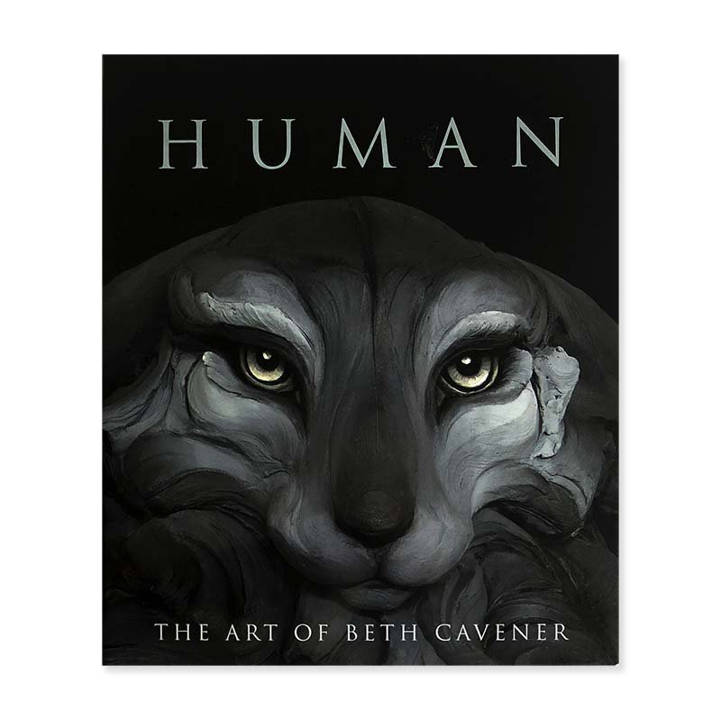 HUMAN: THE ART OF BETH CAVENER<br>ベス・ケベナー