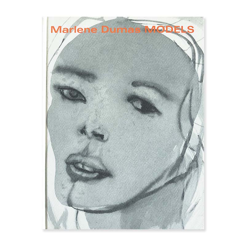 Marlene Dumas: MODELS<br>マルレーネ・デュマス
