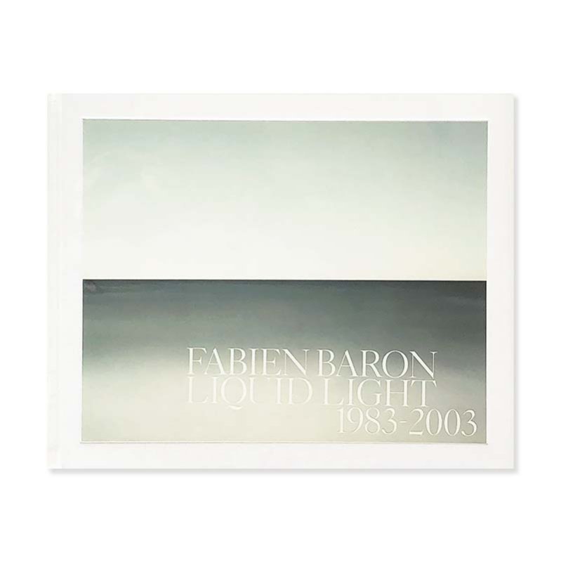 Fabien Baron: LIQUID LIGHT 1983-2003<br>ファビアン・バロン
