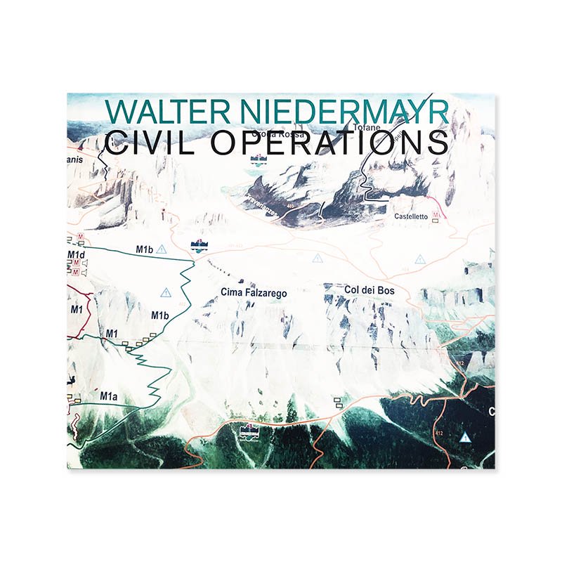 Walter Niedermayr: ZIVILE OPERATIONEN / CIVIL OPERATIONS<br>륿ˡޥ䡼