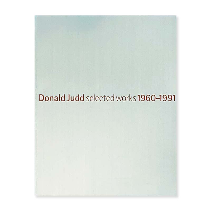 Donald Judd selected works 1960-1991<br>ɥʥɡå