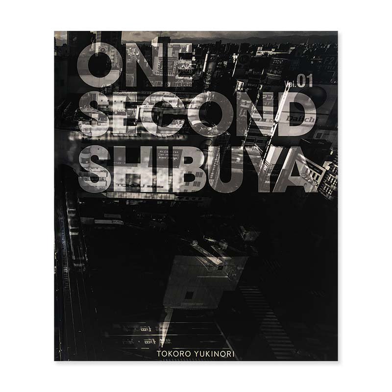ONE SECOND vol.01 SHIBUYA by Tokoro Yukinori *signed<br>所幸則 *署名本