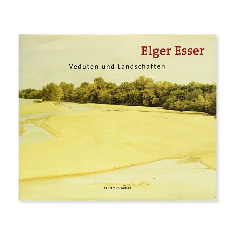 Elger Esser: Veduten und Landschaften 1996-2000<br>エルガー・エッサー