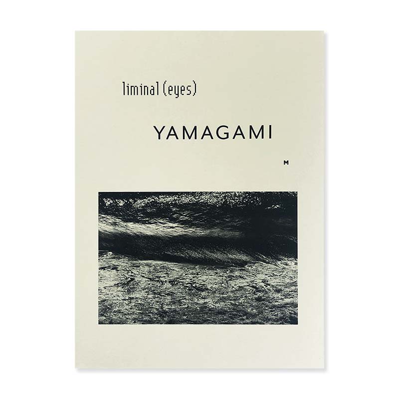 liminal (eyes) YAMAGAMI Wave Edition by Shinpei Yamagami *signed<br>山上新平 *署名本