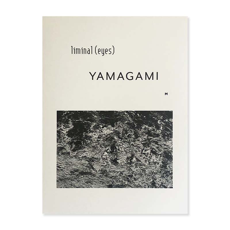 liminal (eyes) YAMAGAMI Sea Edition by Shinpei Yamagami *signed<br>山上新平 *署名本