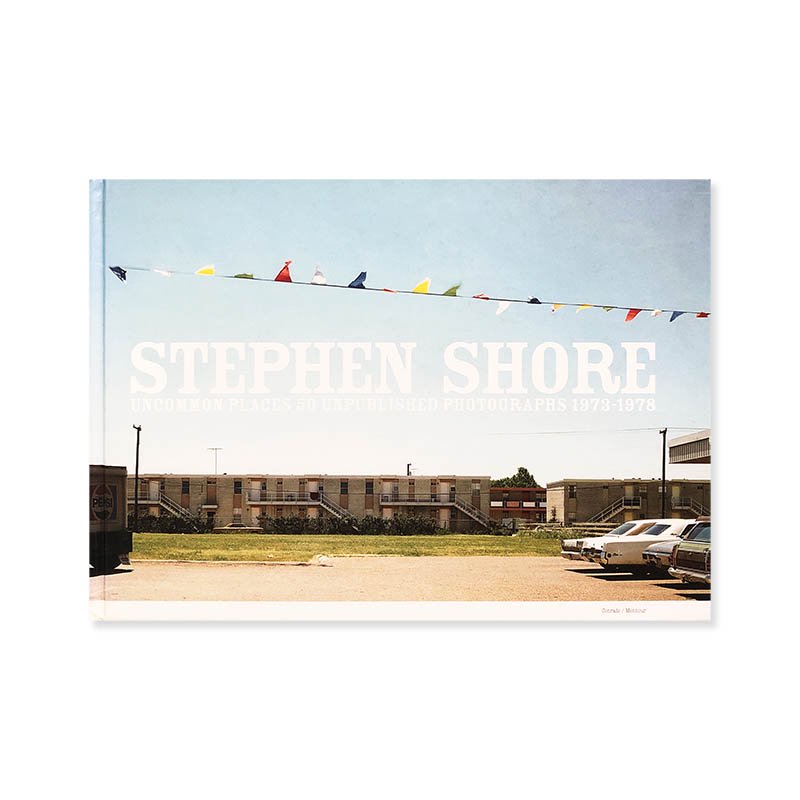 STEPHEN SHORE: Uncommon places 50 Unpublished photographs 1973-1978<br>ƥ󡦥祢