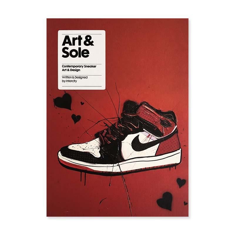 Art & Sole: Contemporary Sneaker Art & Design - 古本買取 2手舎/二手舎 nitesha 写真集  アートブック 美術書 建築