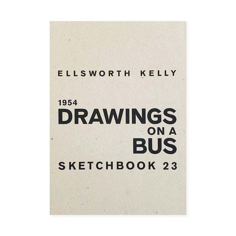 Ellsworth Kelly: DRAWINGS ON A BUS  SKETCHBOOK エルズワース