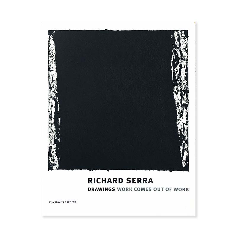 RICHARD SERRA: DRAWINGS WORK COMES OUT OF WORK<br>㡼ɡ