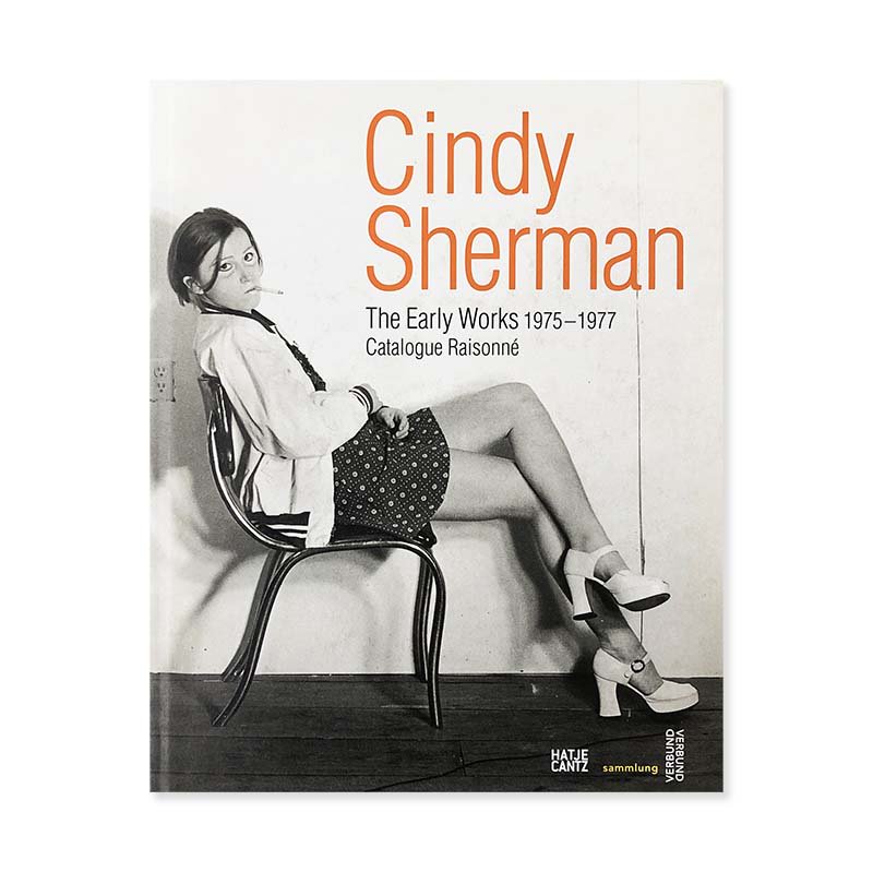 CINDY SHERMAN: The Early Works 1975-1977 Catalogue Raisonne<br>シンディ・シャーマン