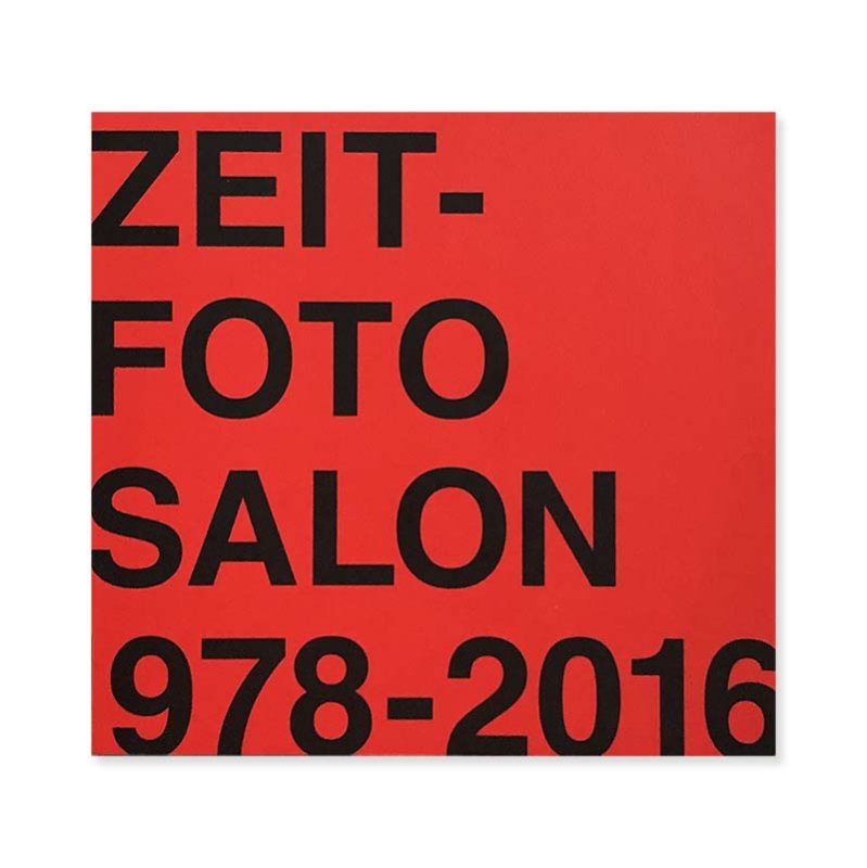 ZEIT-FOTO SALON 1978-2016 <br>ツァイト=フォト・サロン 1978-2016