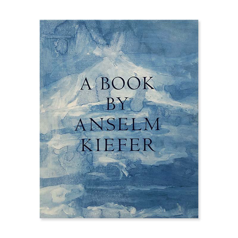 A BOOK BY ANSELM KIEFER<br>アンゼルム・キーファー