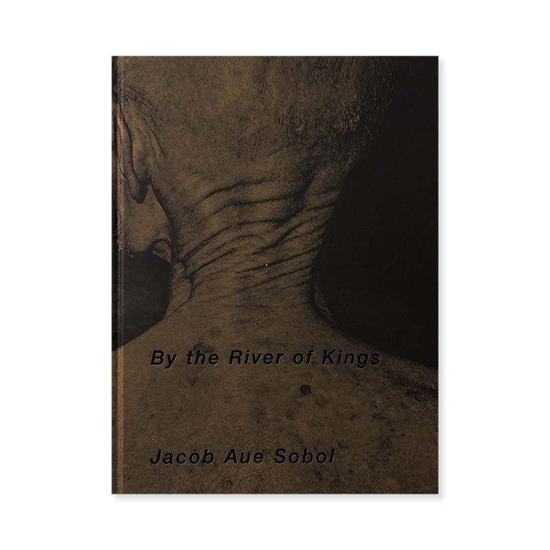 Jacob Aue Sobol: By the River Kings<br>ヤコブ・アウ・ソボル