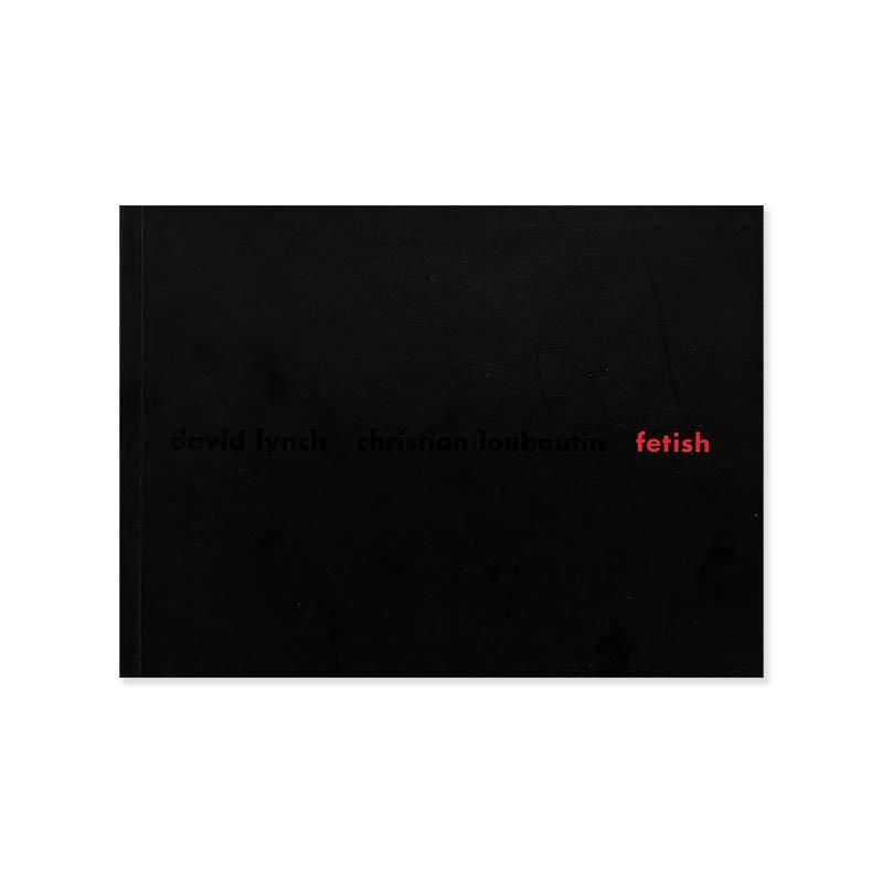 David Lynch & Christian Louboutin: fetishデイビッド・リンチ
