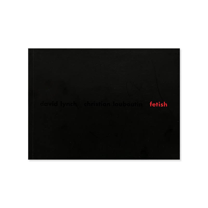 David Lynch & Christian Louboutin: fetish<br>ǥӥåɡ ꥹ󡦥֥