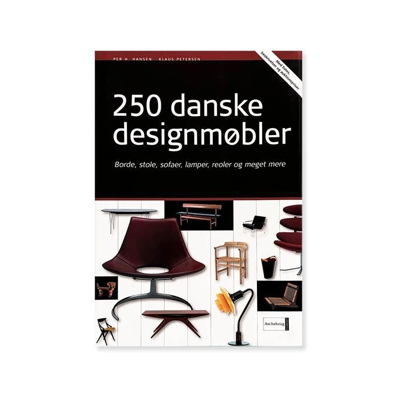 250 danske designmobler by Per H. Hansen and Klaus Petersen<br>デンマークのデザイナー家具