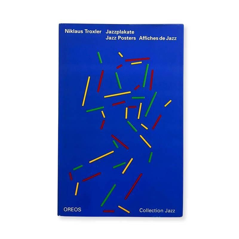 Niklaus Troxler: Jazzplakate/Jazz Posters/Affiches de Jazz<br>˥饦ȥ顼