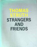 STRANGERS AND FRIENDS　Thomas Struth トーマス・シュトゥルート