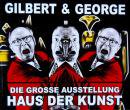 GILBERT & GEORGE DIE GROSSE AUSSTELLUNG HAUS DER KUNST Сȡ硼 