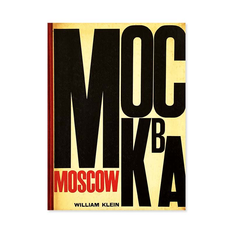 MOSCOW by WILLIAM KLEIN<br>モスクワ ウィリアム・クライン