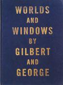 WORLDS AND WINDOWS BY GILBERT & GEORGE Сȡ硼