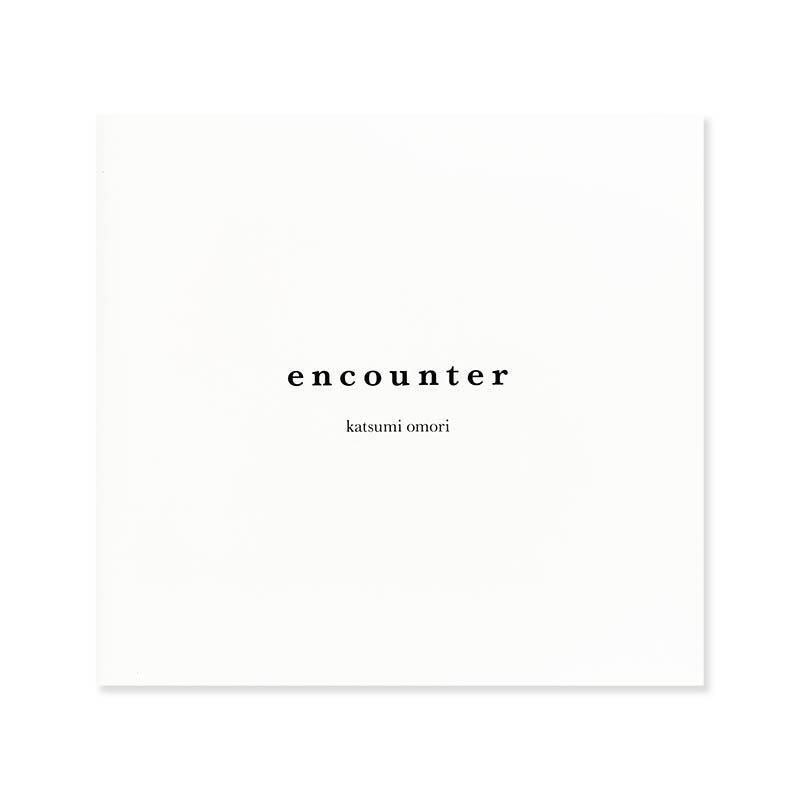 Katsumi Omori: Encounter *signed<br>翹 *̾