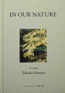 IN OUR NATURE Takashi Homma ۥޥ̿