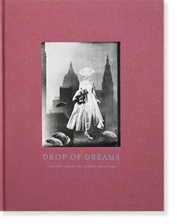 DROP OF DREAMS TOSHIKO OKANOUE WORKS 1950-1956 岡上淑子 写真集