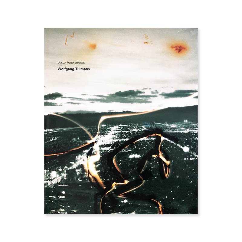 Wolfgang Tillmans: View from above<br>ե󥰡ƥޥ