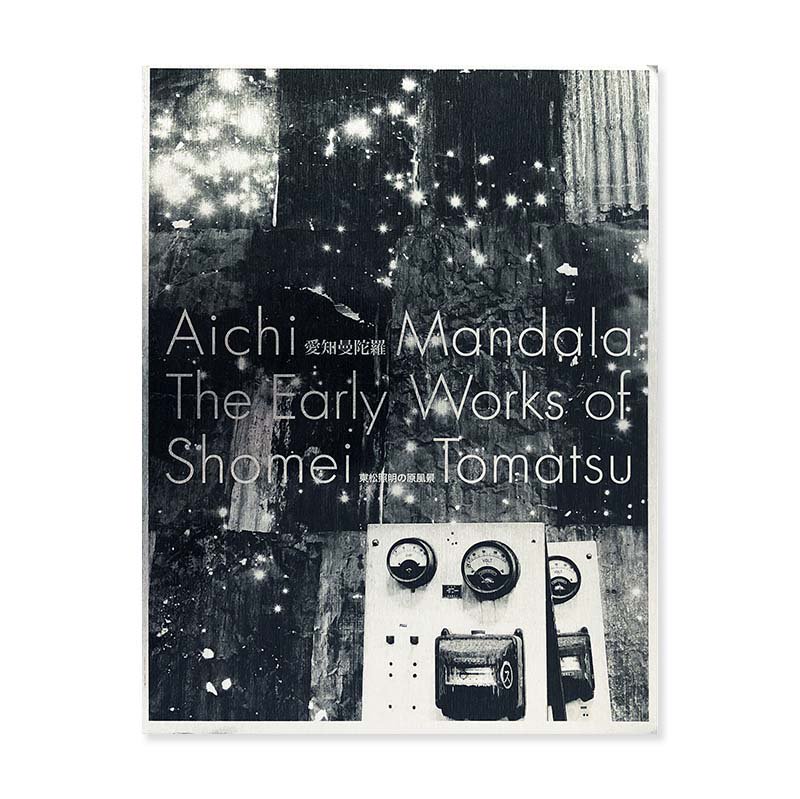 Aichi Mandala: The Early Works of Shomei Tomatsu *signed<br> 쾾θ *̾
