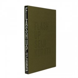 ２０１３年７５０部限定発行【FLASH Up:Seiji Kurata 】倉田精二写真集　２０１３年　新品