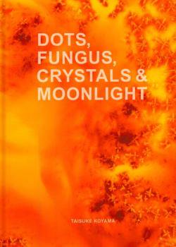 芸術一般Dots, Fungus, Crystals \u0026 Moonlight