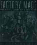 FACTORY MADE Warhol and the Sixties ǥۥ STEVEN WATSON
