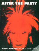 AFTER THE PARTY ANDY WARHOL WORKS 1956-1986 ǥۥ