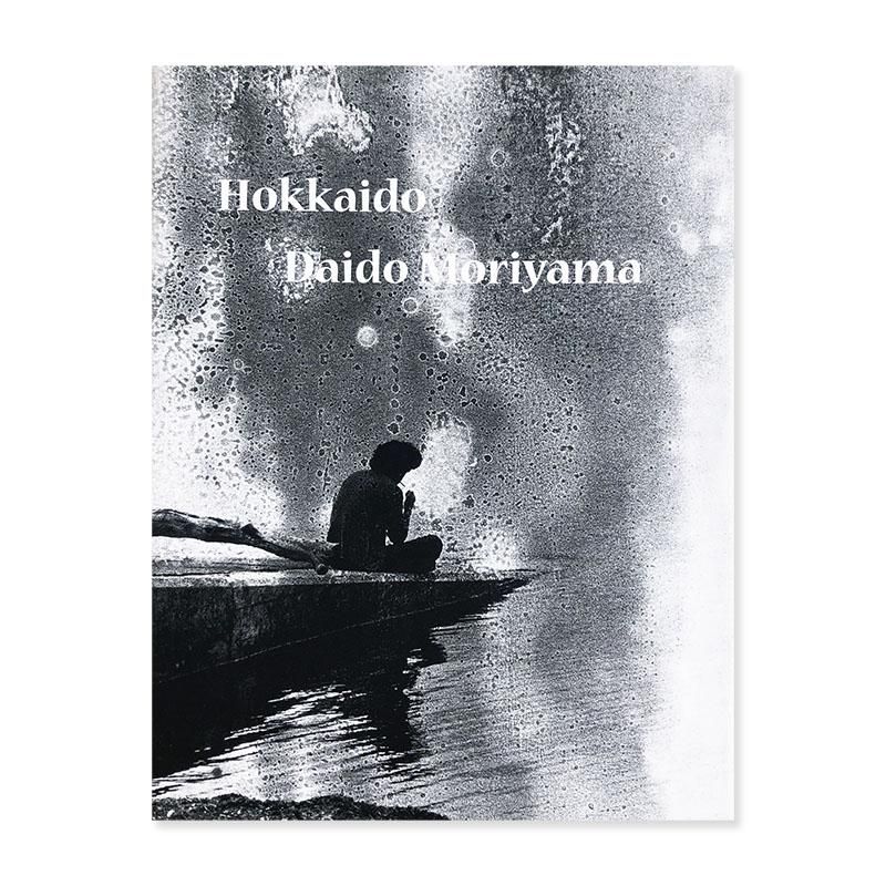 HOKKAIDO by Daido Moriyama北海道 森山大道 - 古本買取 2手舎/二手舎 ...