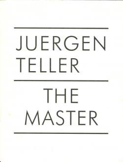 THE MASTER 1 Juergen Teller ユルゲン・テラー ヨーガン・テラー 写真