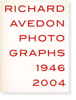 RICHARD AVEDON PHOTOGRAPHS 1946-2004 リチャード・アヴェドン 写真集