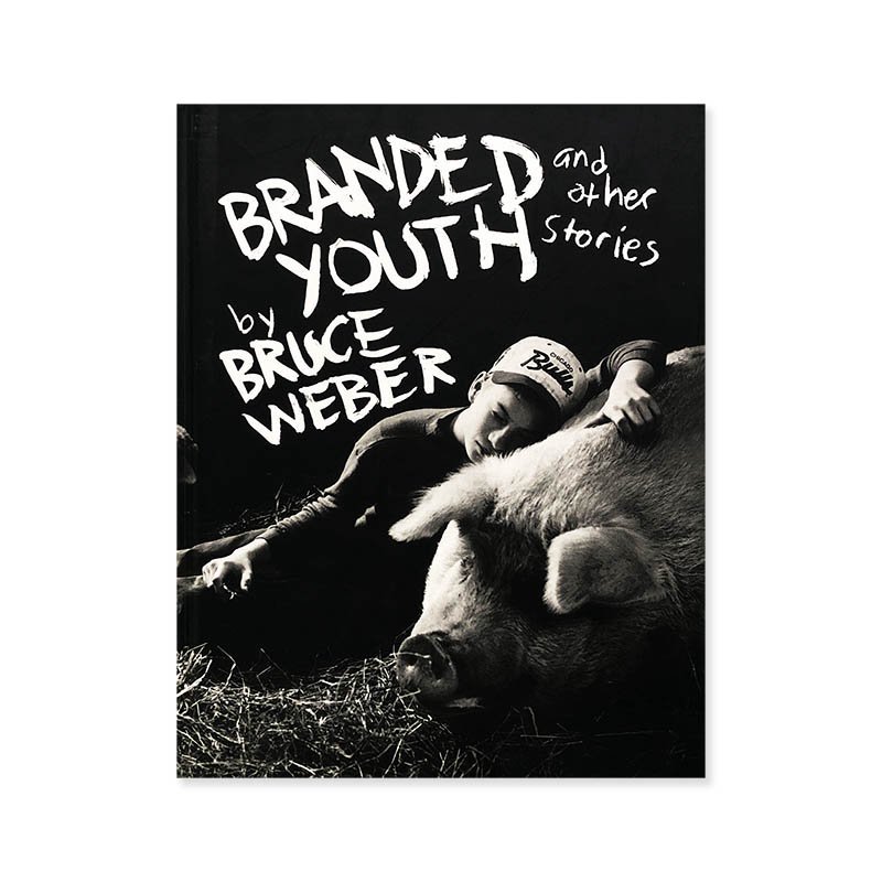 BRANDED YOUTH and other stories by BRUCE WEBER<br>֥롼С