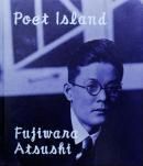 ͤ ƣ ̿ POET ISLAND Fujiwara Atsushi̾ signed