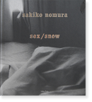 sex / snow 野村佐紀子 写真集 Sakiko Nomura　署名本 signed