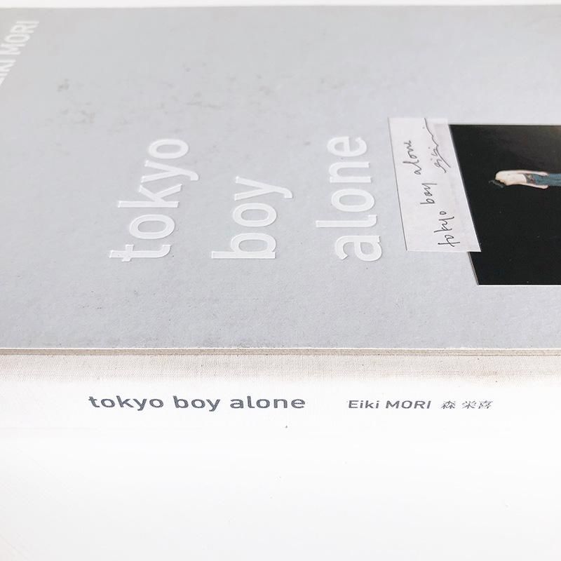 Tokyo Boy Alone　森栄喜　Eiki Mori 森栄喜 tokyo boy alone Eiki MORI | zbooks