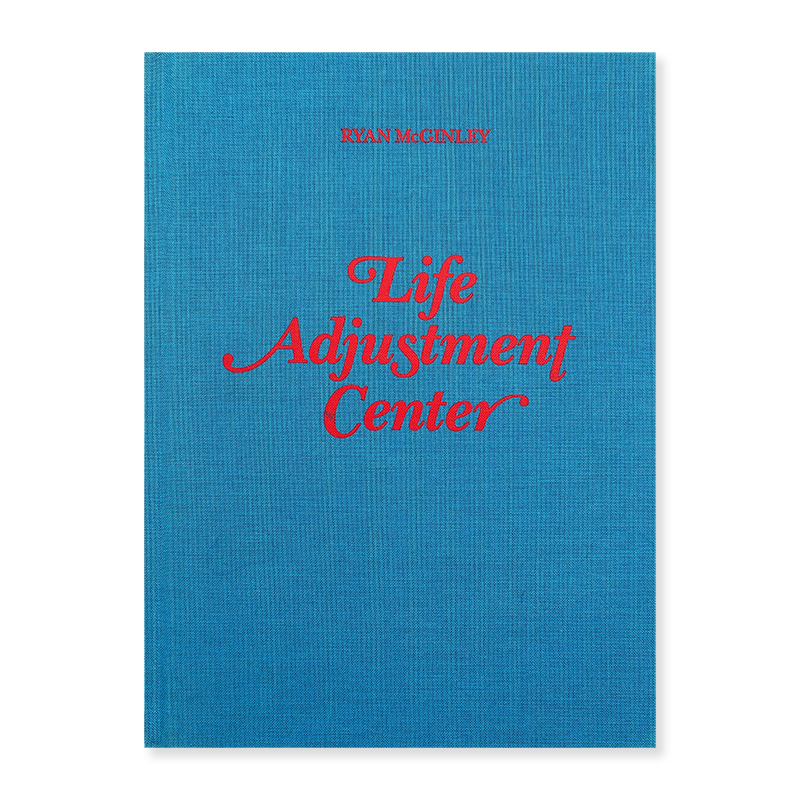 LIFE ADJUSTMENT CENTER by Ryan McGinley - 古本買取 2手舎/二手舎