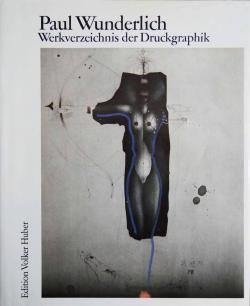 PAUL WUNDERLICH Werkverzeichnis der Druckgraphik パウル 